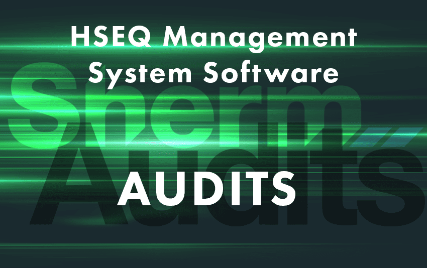 HSEQ Management System Software for Internal Safety, Risk and Compliance Audits | Audit Management Software - Sherm