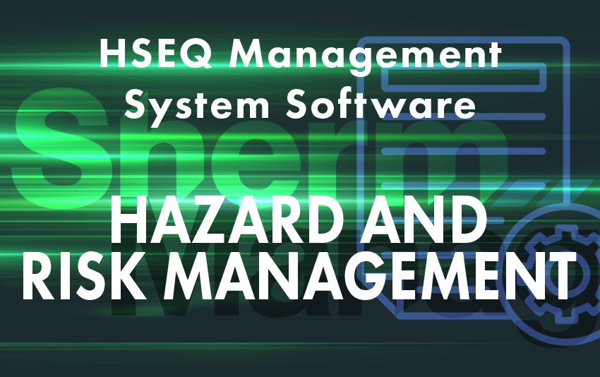 HSEQ Management System Software for Hazard and Risk Management Software