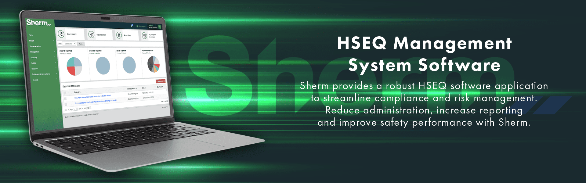 Sherm provides a robust HSEQ software application to streamline compliance and risk management. Reduce administration, increase reporting and improve safety performance with Sherm